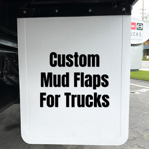 Custom Semi-Truck, Work Truck Or Large Truck Mud Flaps